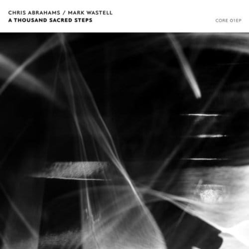 A Thousand Sacred Steps - Chris Abrahams / Mark Wastell