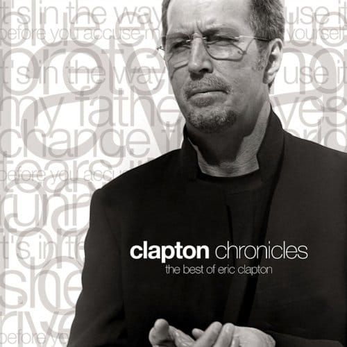 Clapton Chronicles: The Best Of Eric Clapton - Eric Clapton
