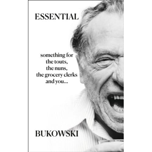Essential Bukowski: Poetry - Charles Bukowski