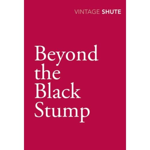 Beyond The Black Stump - Nevil Shute
