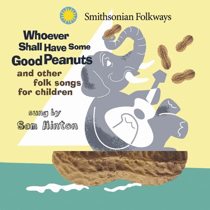 Sam Hinton - Whoever Shall Have Some Good Peanut (CD)