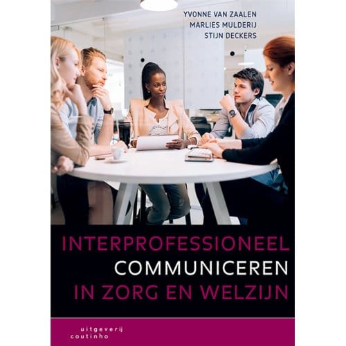 Interprofessioneel Communiceren In Zorg En Welzijn - Yvonne van Zaalen
