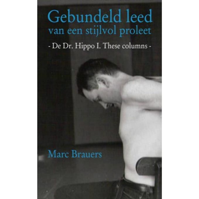 Gebundeld Leed Van Een Stijlvol Proleet - Marc Brauers