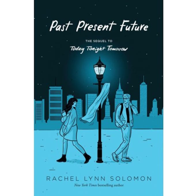 Past Present Future - Today Tonight Tomorrow - Rachel Lynn Solomon