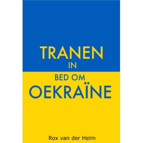 Tranen In Bed Om Oekraïne - Rox van der Helm
