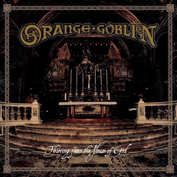 Thieving From The House O - Orange Goblin