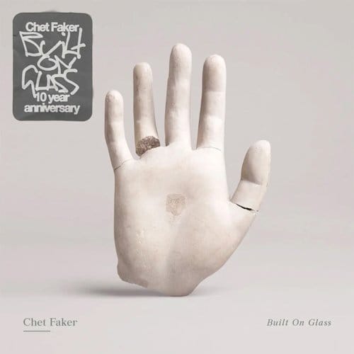 Built On Glass (10 Year Anniversary) - Chet Faker