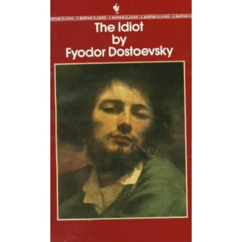 The Idiot - Fyodor Dostoevsky