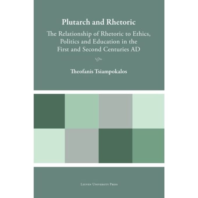 Plutarch And Rhetoric - Plutarchea Hypomnemata - Theofanis Tsiampokalos
