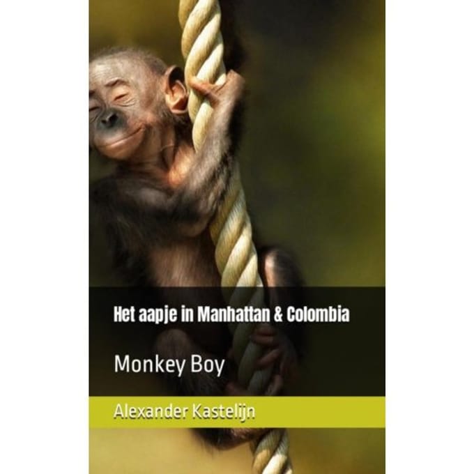 Het Aapje In Manhattan & Colombia - Alexander Kastelijn