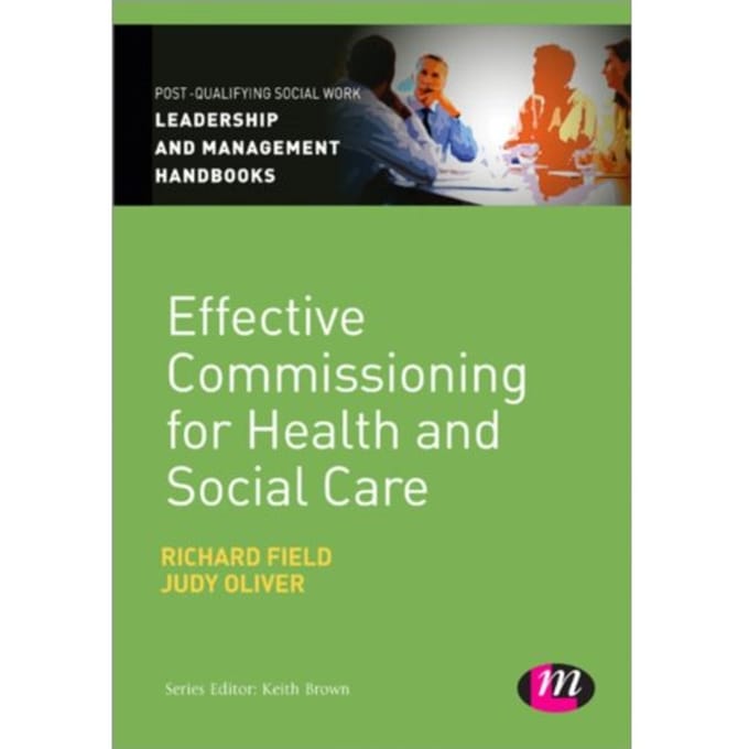 Effective Commissioning In Health And Social Care - Field