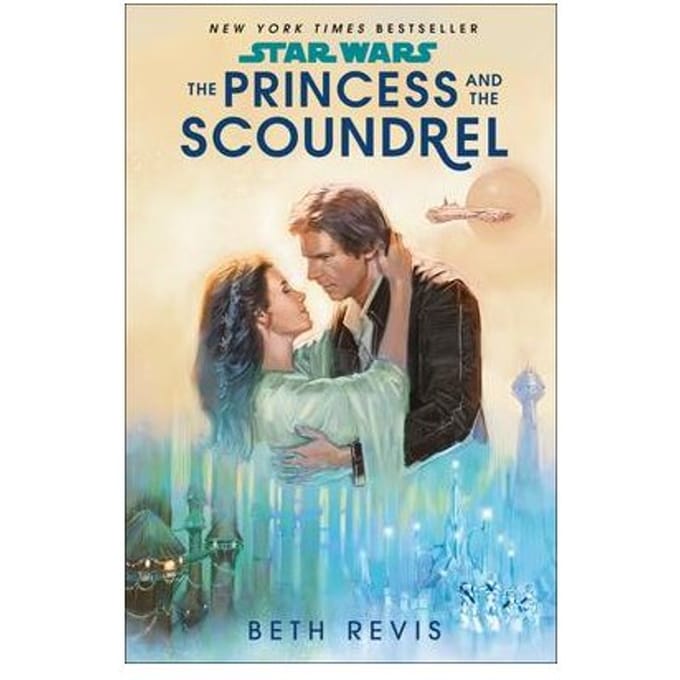 The Princess And The Scoundrel - Star Wars - Beth Revis