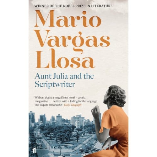 Aunt Julia And The Scriptwriter - Mario Vargas Llosa