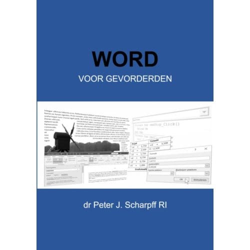 Word Voor Gevorderden - Dr Peter J. Scharpff RI