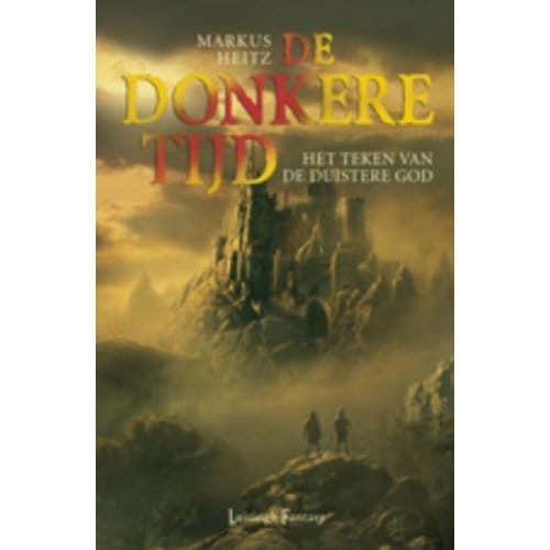 Het Teken Van De Duistere God - De Donkere Tijd - Markus Heitz
