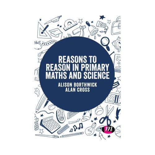 Reasons To Reason In Primary Maths And Science - Borthwick, Alison