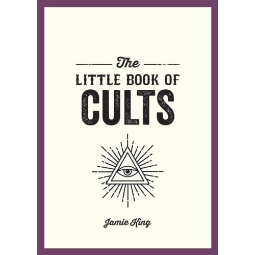 The Little Book Of Cults - Jamie King