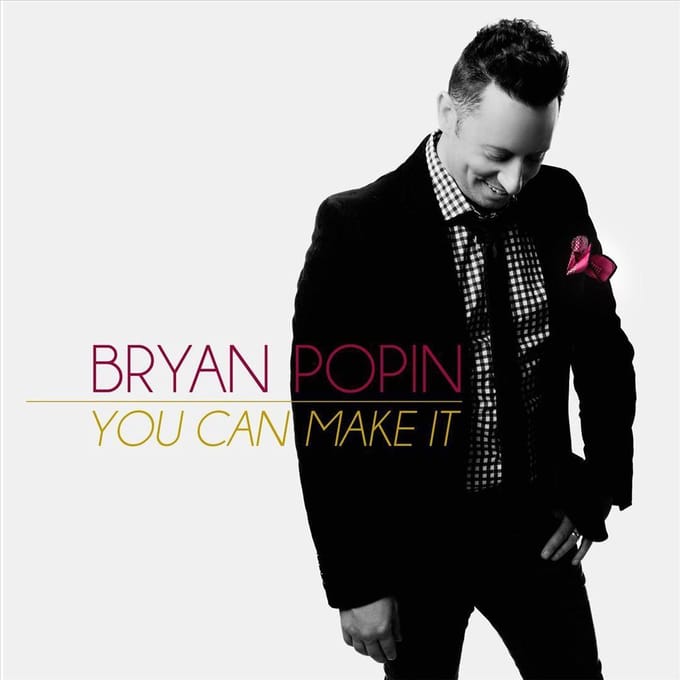 Bryan Popin - You Can Make It