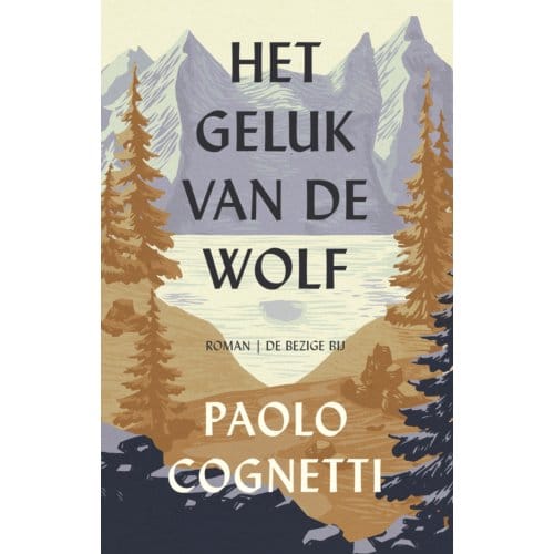Het Geluk Van De Wolf - Paolo Cognetti