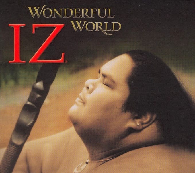 Wonderful World - Israel Kamakawiwo'ole