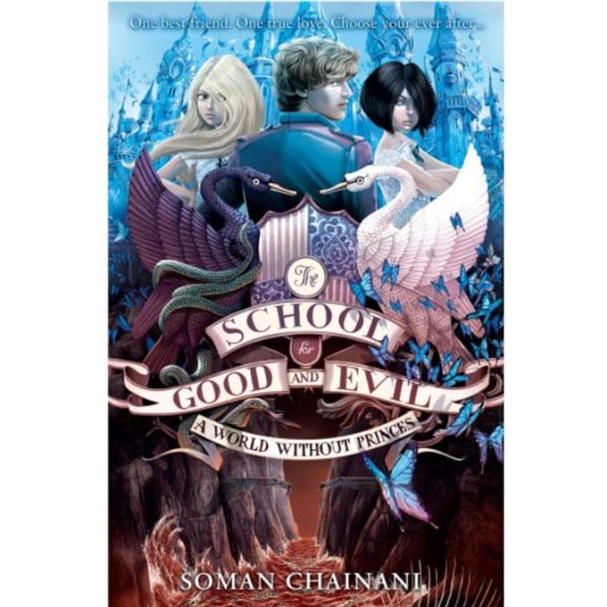 A World Without Princes - The School For Good And Evil - Soman Chainani