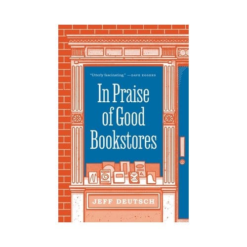 In Praise Of Good Bookstores - Jeff Deutsch