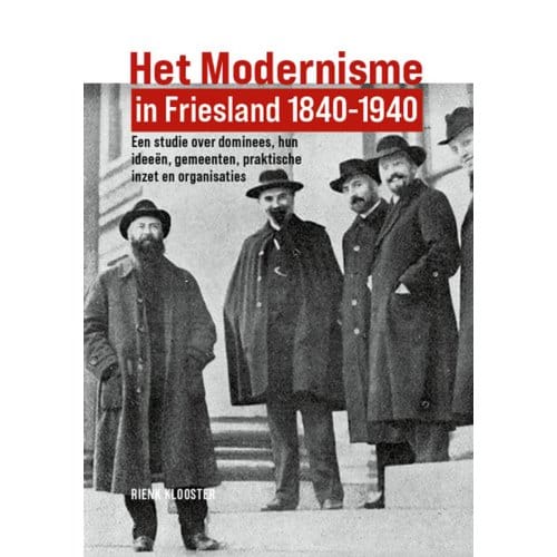 Het Modernisme In Friesland 1840-1940 - Rienk Klooster