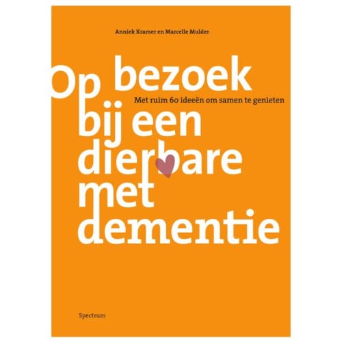 Op Bezoek Bij Een Dierbare Met Dementie - Anniek Kramer