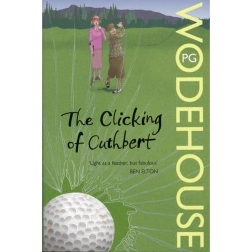 The Clicking Of Cuthbert - P.G. Wodehouse
