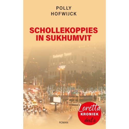 Schollekoppies In Sukhumvit - Loretta Kronieken - Polly Hofwijck
