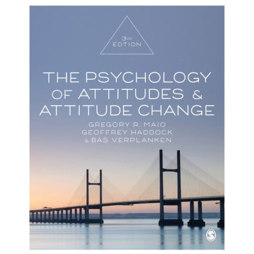The Psychology Of Attitudes And Attitude Change - Maio, Gregory R.