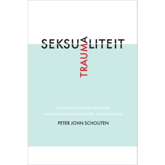 Traumaseksualiteit - Peter John Schouten
