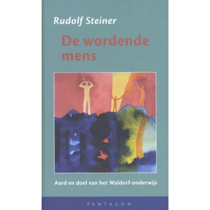 De Wordende Mens - Rudolf Steiner