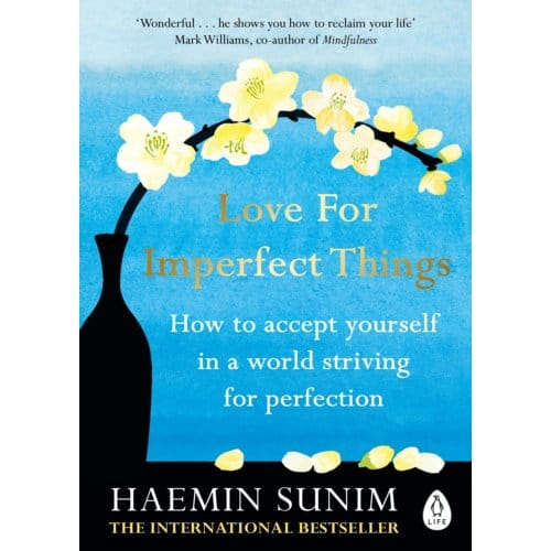 Love For Imperfect Things - Haemin Sunim
