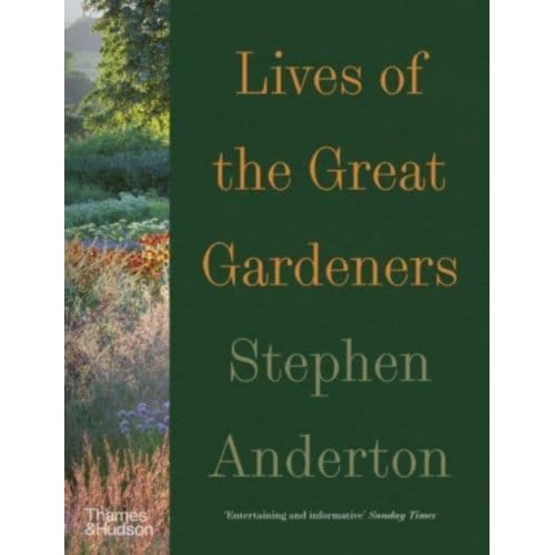 Lives Of The Great Gardeners - Stephen Anderton
