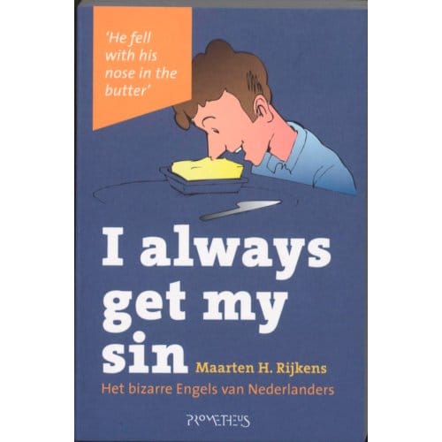 I Always Get My Sin - Maarten H. Rijkens