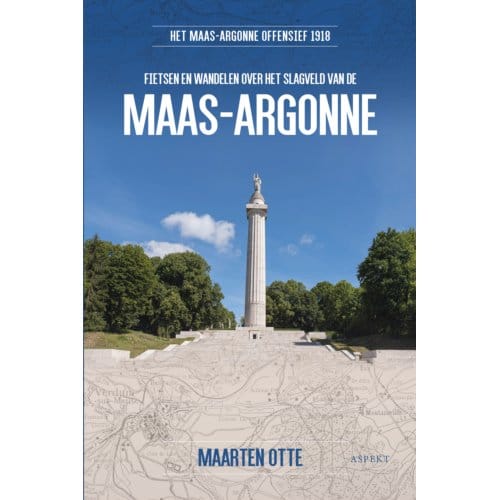 Het Maas-Argonne Offensief 1918 - Maarten Otte