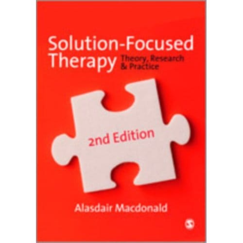 Solution-Focused Therapy: Theory, Research & Practice - Alasdair Macdonald