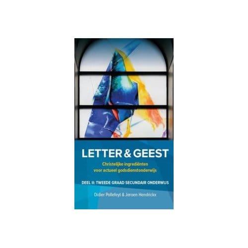 Letter & Geest / Ii: Tweede Graad Secundair Onderwijs - Didier Pollefeyt