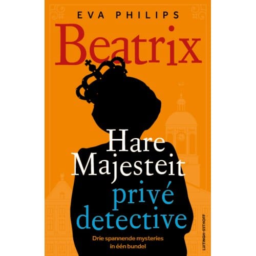 Beatrix - Hare Majesteit Privédetective - Hare Majesteit Privédetective - Eva Philips