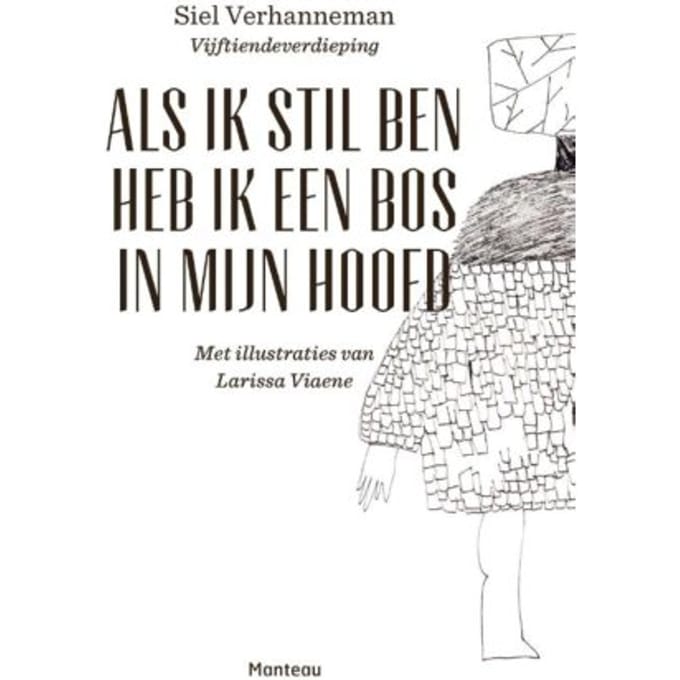 Als Ik Stil Ben Heb Ik Een Bos In Mijn Hoofd - Siel Verhanneman