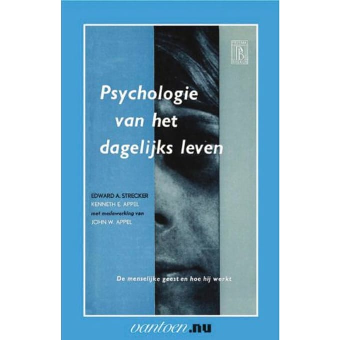Psychologie Van Het Dagelijks Leven - Vantoen.Nu - E.A. Strecker