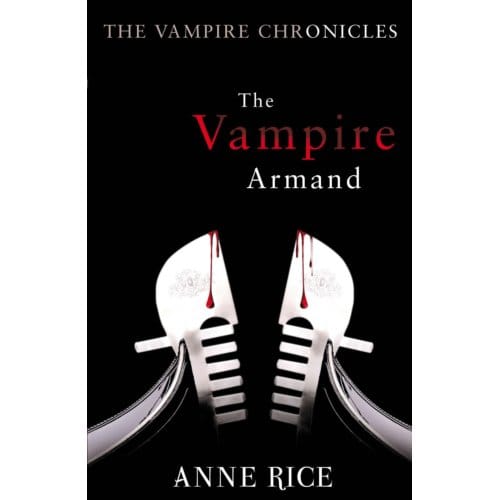 The Vampire Armand - The Vampire Chronicles - Anne Rice