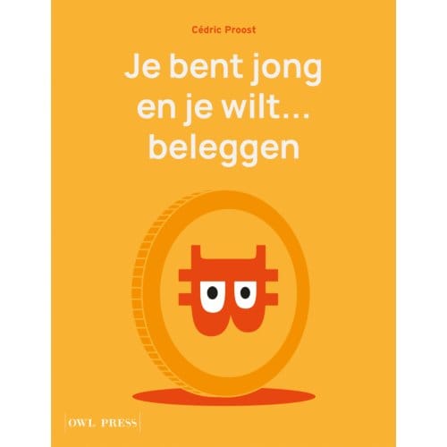 Je Bent Jong En Je Wilt... Beleggen - Cédric Proost