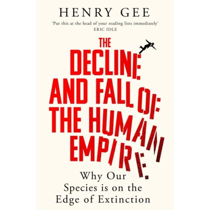 The Decline And Fall Of The Human Empire - Henry Gee