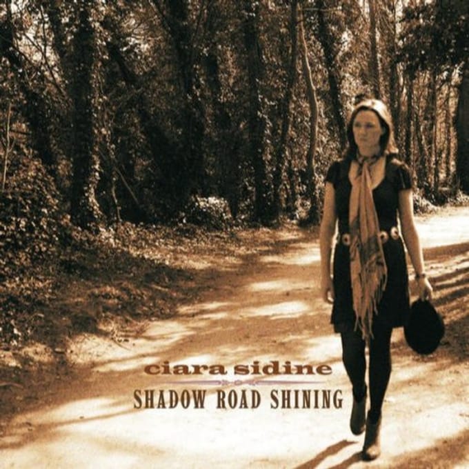 Ciara Sidine - Shadow Road Shining (CD)
