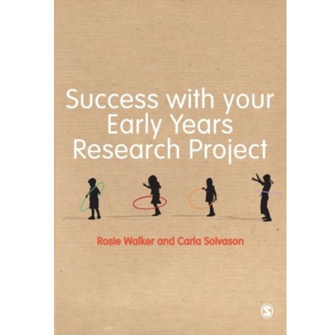 Success With Your Early Years Research Project - Walker, Rosie