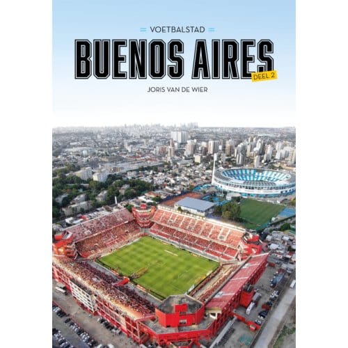 Voetbalstad Buenos Aires ! Deel 2 - Joris van de Wier