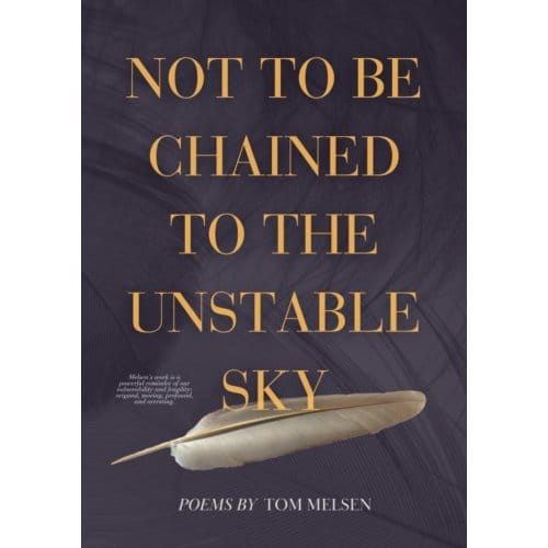 Not To Be Chained To The Unstable Sky - Tom Melsen