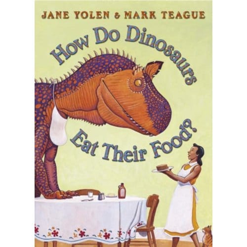 How Do Dinosaurs Eat Their Food? - Jane Yolen